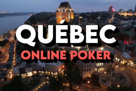 Québec Online Poker: The Complete Guide 2024 